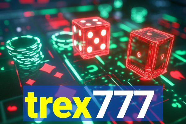 trex777