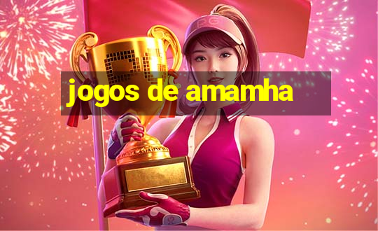 jogos de amamha