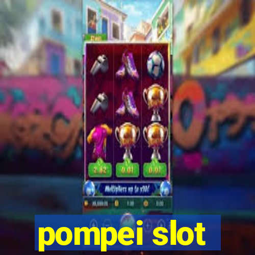 pompei slot