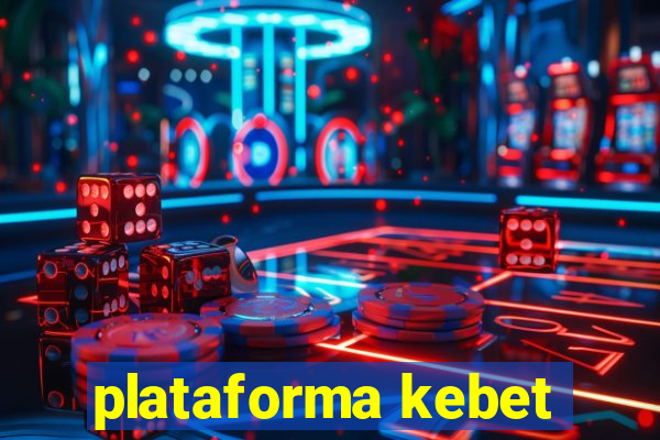 plataforma kebet