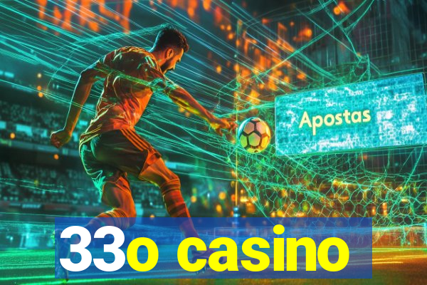 33o casino