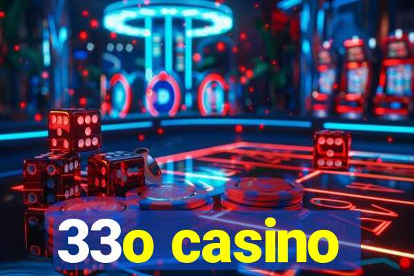 33o casino