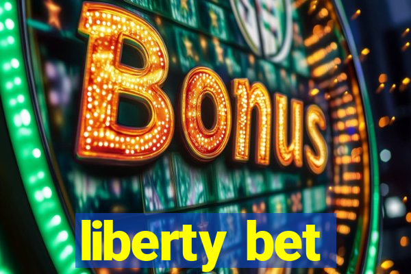 liberty bet