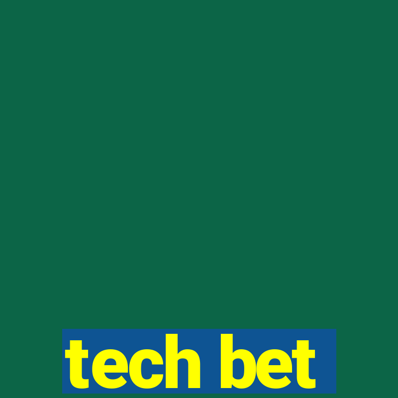 tech bet