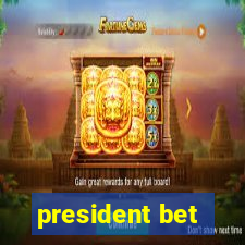 president bet