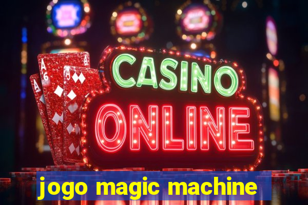 jogo magic machine