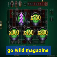 go wild magazine