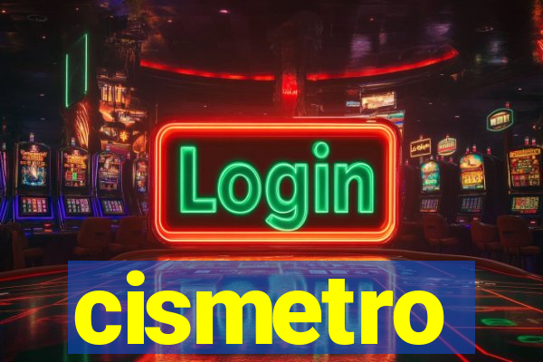 cismetro