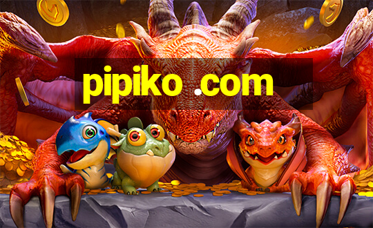 pipiko .com