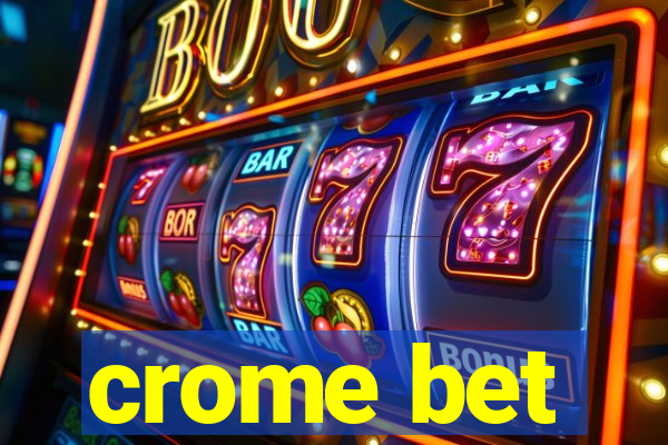 crome bet