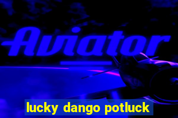 lucky dango potluck