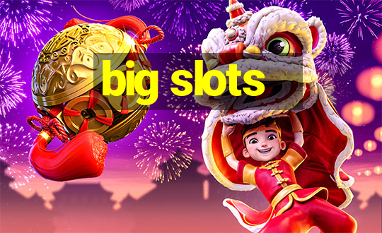 big slots