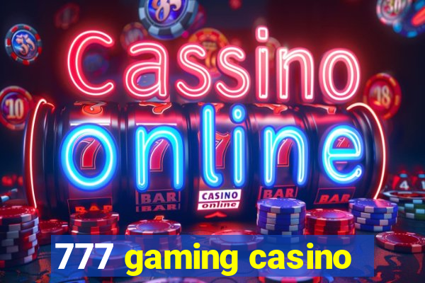 777 gaming casino