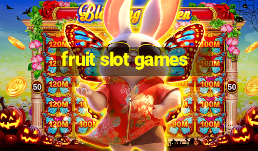 fruit slot games