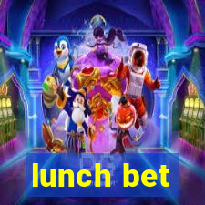 lunch bet