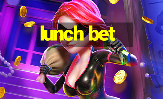 lunch bet