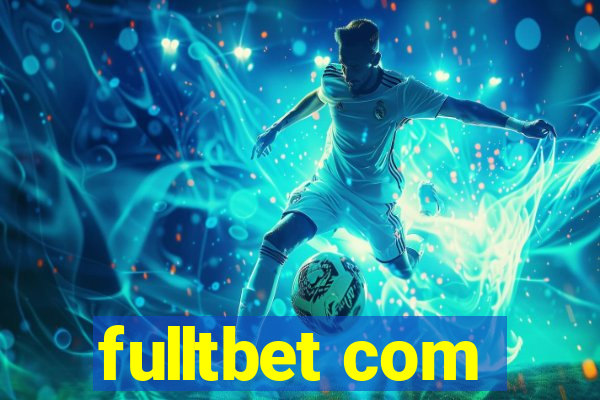 fulltbet com