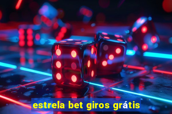 estrela bet giros grátis