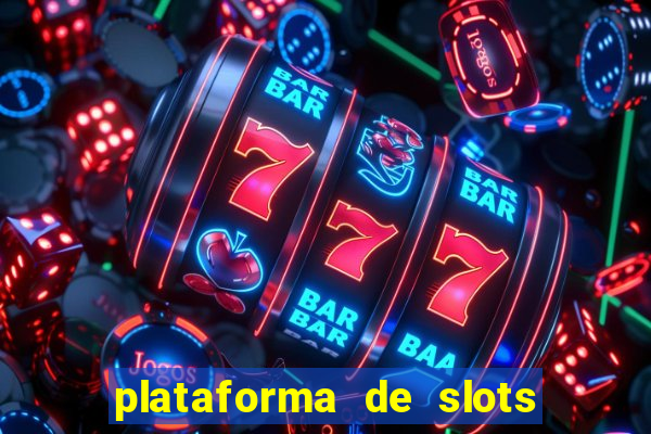 plataforma de slots que da bonus no cadastro