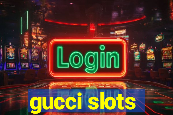 gucci slots