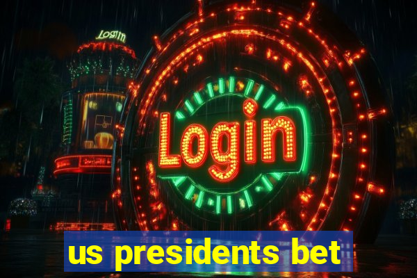 us presidents bet