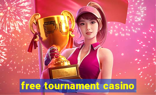 free tournament casino