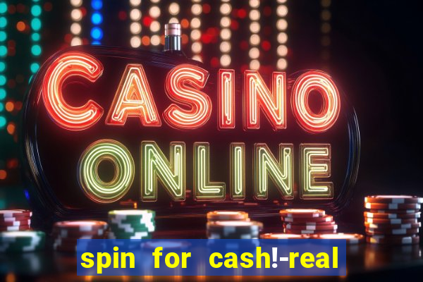 spin for cash!-real money slots game