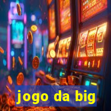 jogo da big