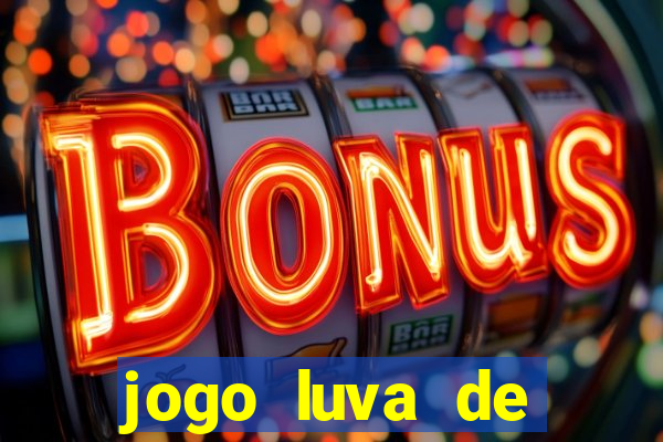 jogo luva de pedreiro cassino