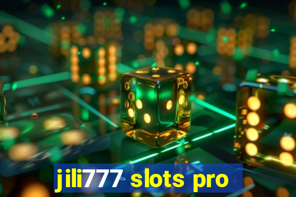 jili777 slots pro