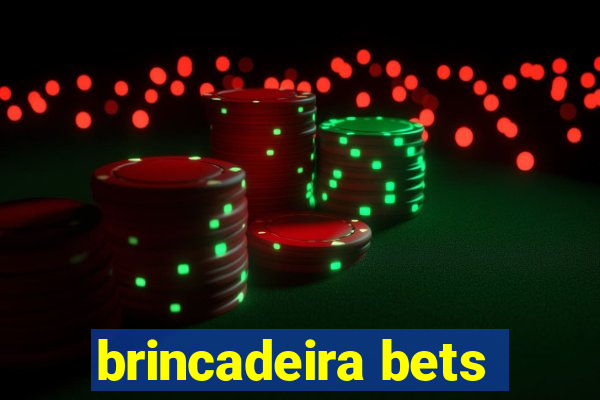 brincadeira bets