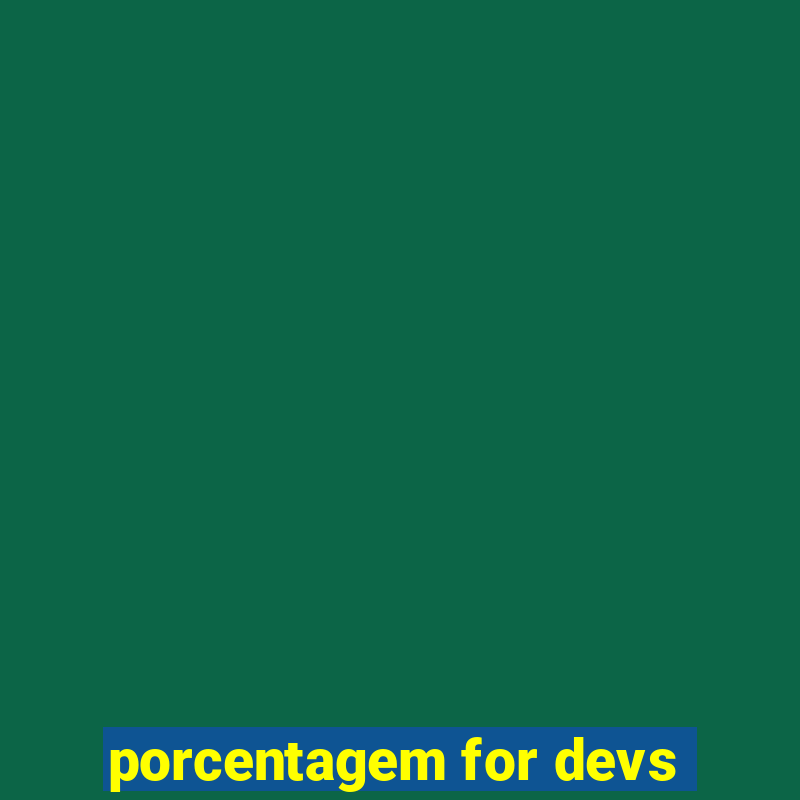 porcentagem for devs