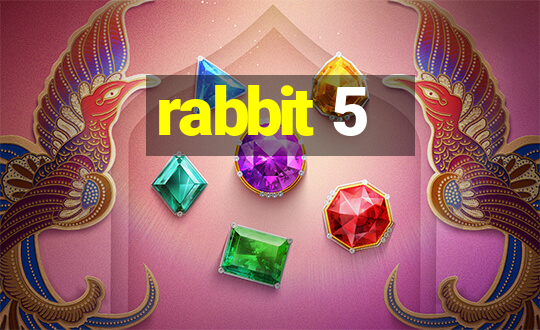 rabbit 5