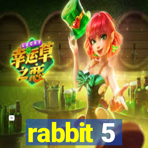 rabbit 5