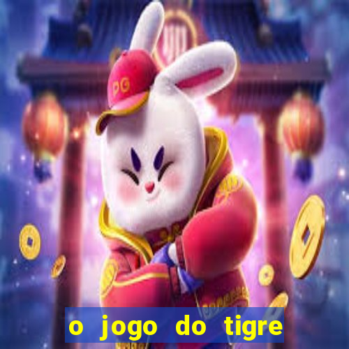 o jogo do tigre paga mesmo