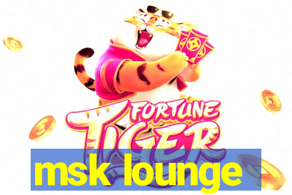 msk lounge