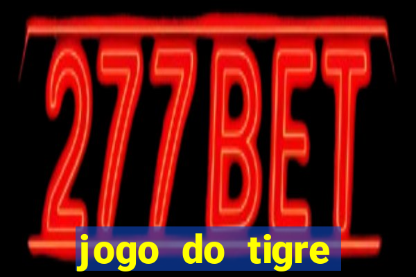 jogo do tigre realmente paga