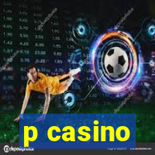 p casino