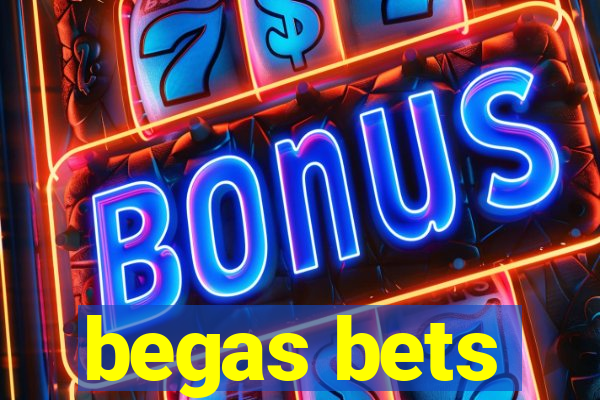 begas bets