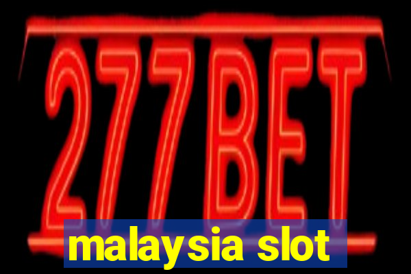 malaysia slot