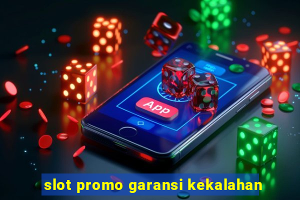 slot promo garansi kekalahan