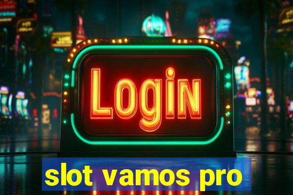 slot vamos pro