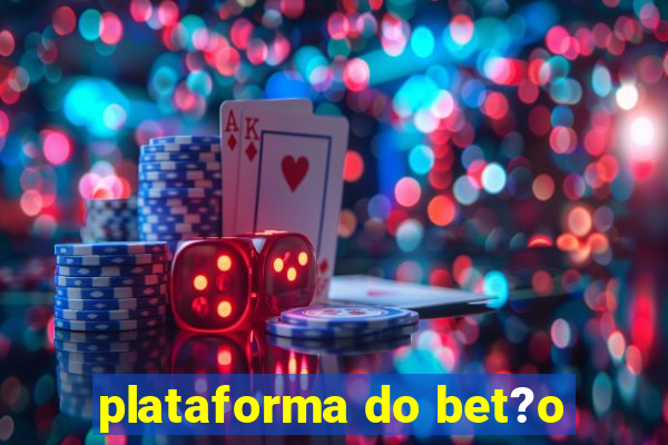 plataforma do bet?o