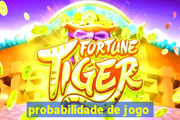 probabilidade de jogo