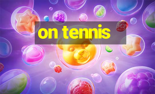 on tennis