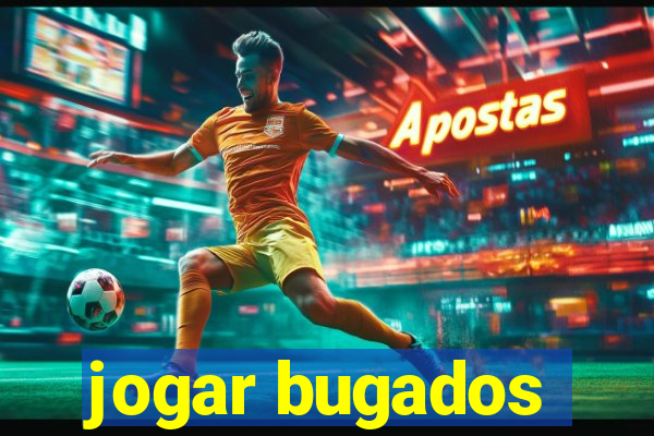 jogar bugados