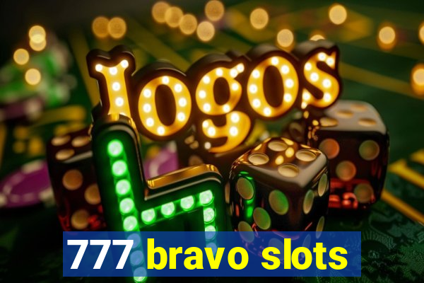 777 bravo slots