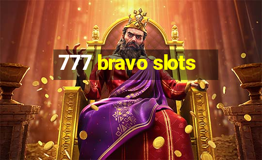 777 bravo slots