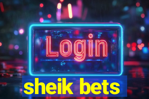 sheik bets