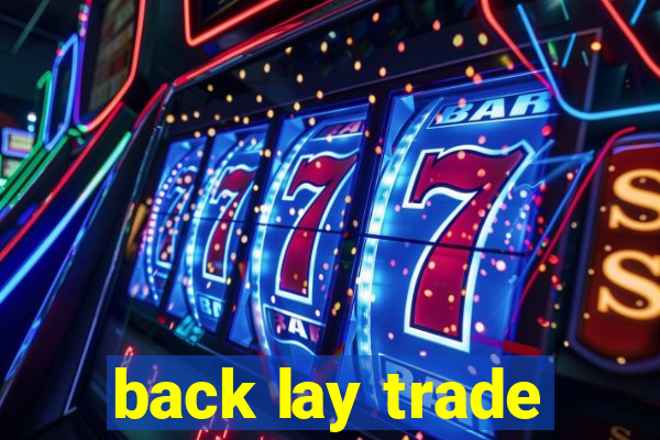 back lay trade